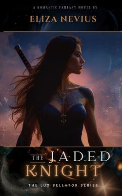 The Jaded Knight by Nevius, Eliza