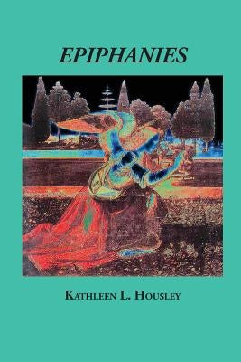 Epiphanies by Housley, Kathleen L.