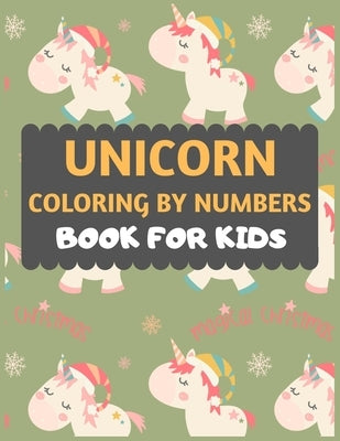 Unicorn Coloring By Numbers Book For Kids: Unicorn coloring book for kids & toddlers -Unicorn activity books for preschooler-coloring book for boys, g by Press, Dipas