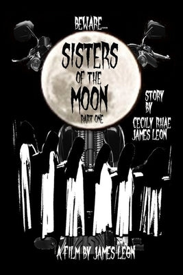Sisters of the Moon: Part One by Leon, James