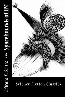 Spacehounds of IPC by Smith, Edward E.