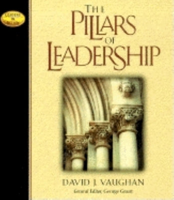 The Pillars of Leadership by Vaughan, David J.