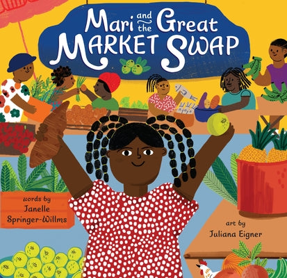 Mari and the Great Market Swap by Springer-Willms, Janelle