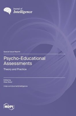Psycho-Educational Assessments: Theory and Practice by Bulut, Okan
