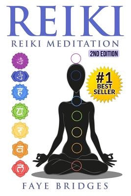 Reiki: Reiki Meditation: Strengthen Body & Spirit and Increase Energy with Reiki Healing and Meditation - Complete Guide by Bridges, Faye