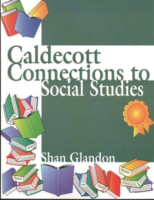 Caldecott Connections to Social Studies by Glandon, Shan