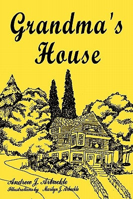 Grandma's House by Arbuckle, Andrew J.