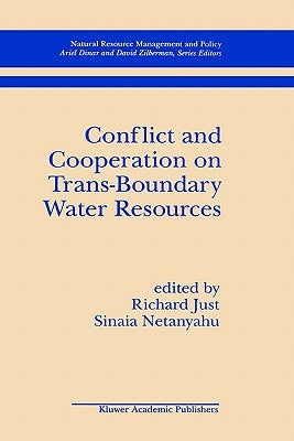 Conflict and Cooperation on Trans-Boundary Water Resources by Just, Richard E.