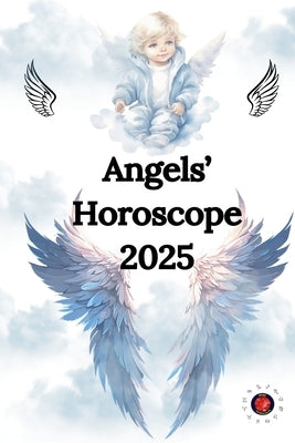 Angels' Horoscope 2025 by Rubi, Alina