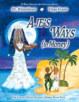 Aje's Ways: (to Money) by Winmilawe