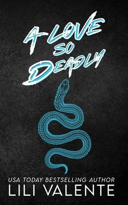 A Love So Deadly: A Dark Romance by Valente, Lili