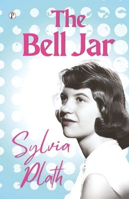 The Bell Jar by Plath, Sylvia