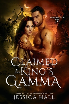 Claimed by the King's Gamma: Dark Pages Edition by Hall, Jessica