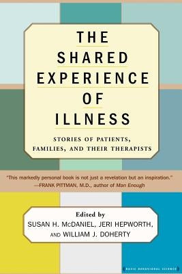 The Shared Experience of Illness by McDaniel, Susan