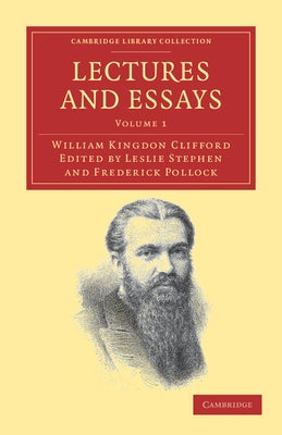 Lectures and Essays by Clifford, William Kingdon