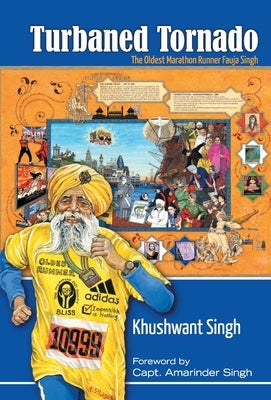 Turbaned Tornado: The Oldest Marathon Runner Fauja Singh by Singh, Khushwant