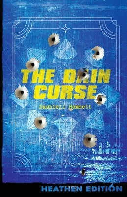 The Dain Curse (Heathen Edition) by Hammett, Dashiell