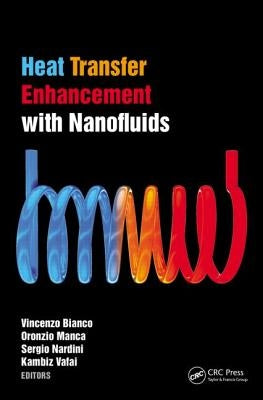 Heat Transfer Enhancement with Nanofluids by Bianco, Vincenzo