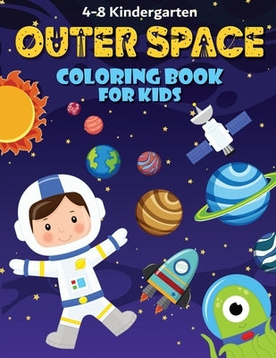 Outer Space Coloring Book: Fun, and Educational Activity Book for Children with Solar System, Planets, Spaceships, Aliens, Meteors, Astronauts, a by Simmons, Melody