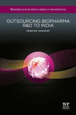 Outsourcing Biopharma R&d to India by Chowdhury, P. R.