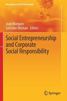 Social Entrepreneurship and Corporate Social Responsibility by Marques, Joan