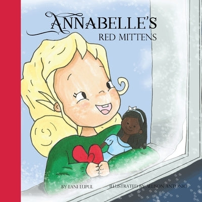 Annabelle's Red Mittens by Lupul, Lani