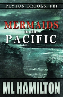 Mermaids in the Pacific: Peyton Brooks, FBI by Hamilton, ML