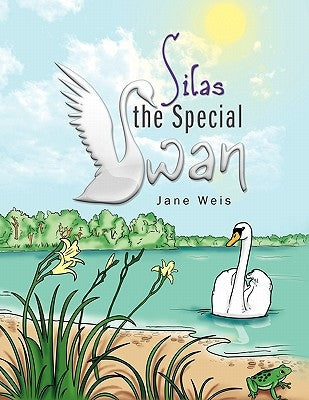 Silas the Special Swan by Weis, Jane