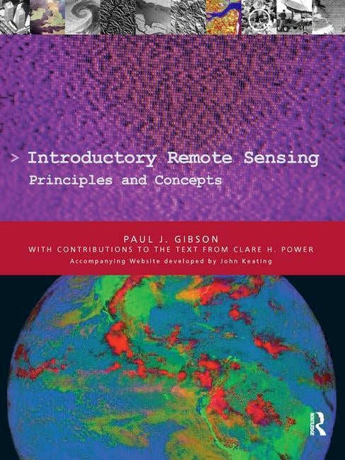 Introductory Remote Sensing Principles and Concepts by Gibson, Paul