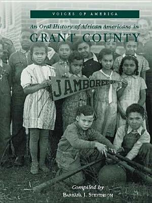 An Oral History of African Americans in Grant County by Stevenson, Barbara J.