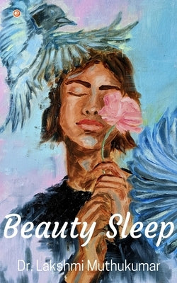 Beauty Sleep by Muthukumar, Lakshmi