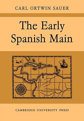 The Early Spanish Main by Sauer