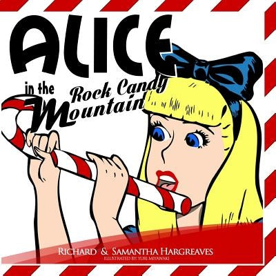 Alice in Rock Candy Mountain by Hargreaves, Samantha