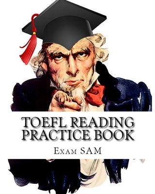TOEFL Reading Practice Book: Reading Preparation for the TOEFL iBT and Paper Delivered Tests by Exam Sam