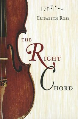 The Right Chord by Rose, Elisabeth