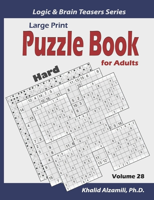 Large Print: Puzzle Book for Adults: 100 Hard Variety Puzzles (Samurai Sudoku, Kakuro, Minesweeper, Hitori and Sudoku 16x16) by Alzamili, Khalid
