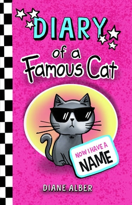 Diary of a Famous Cat: Now I Have a Name by Alber, Diane