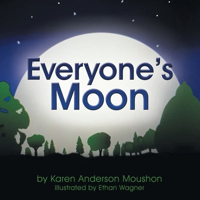 Everyone's Moon by Moushon, Karen Anderson