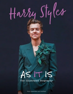 Harry Styles: As It Is: The Illustrated Biography by McHugh, Carolyn