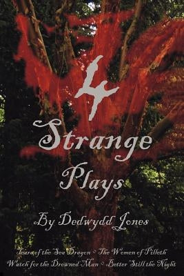 4 Strange Plays by Jones, Dedwydd
