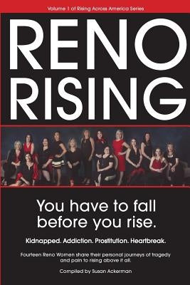 Reno Rising: You Have to Fall Before You Rise by Ackerman, Susan
