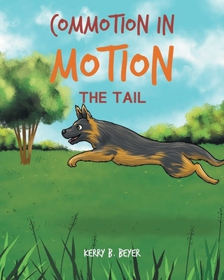 Commotion in Motion: The Tail by Beyer, Kerry B.