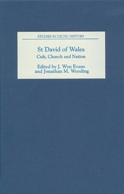 St David of Wales: Cult, Church and Nation by Evans, J. Wyn