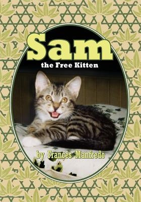 Sam, the Free Kitten by Manfredo, Frances