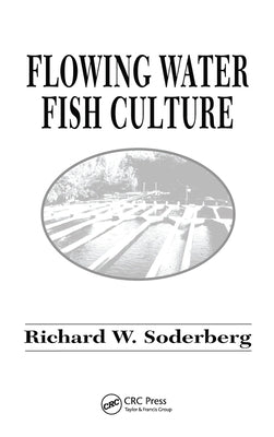 Flowing Water Fish Culture by Soderberg, Richard W.