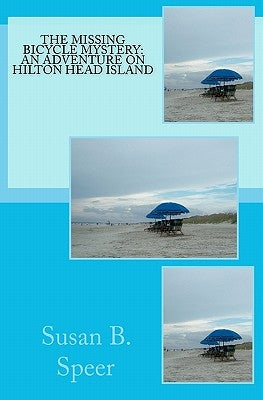The Missing Bicycle Mystery: An Adventure on Hilton Head Island by Speer, Susan B.