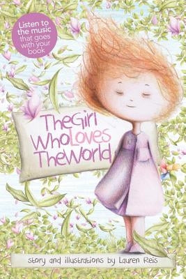The Girl Who Loves The World: For those experiencing depression, bereavement or loss by Reis Msc, Lauren