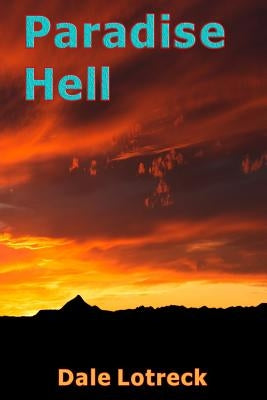 Paradise Hell by Lotreck, Dale