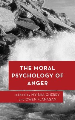 The Moral Psychology of Anger by Cherry, Myisha