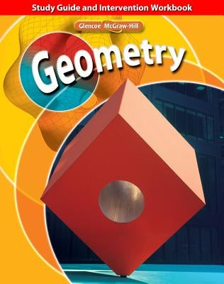 Geometry, Study Guide and Intervention Workbook by McGraw Hill